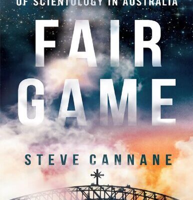 خرید و دانلود نسخه کامل کتاب Fair Game: The Incredible Untold Story of Scientology in Australia