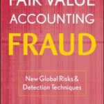 خرید و دانلود نسخه کامل کتاب Fair Value Accounting Fraud: New Global Risks and Detection Techniques
