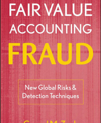خرید و دانلود نسخه کامل کتاب Fair Value Accounting Fraud: New Global Risks and Detection Techniques
