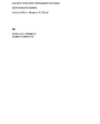 خرید و دانلود نسخه کامل کتاب Faith as a Theme in Mark’s Narrative (Society for New Testament Studies Monograph Series)