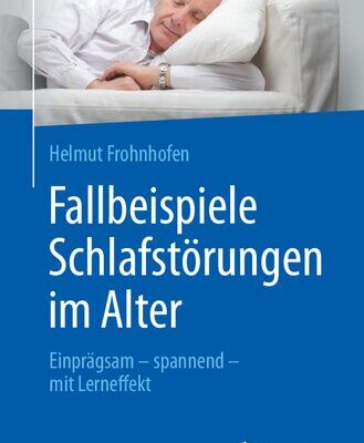 خرید و دانلود نسخه کامل کتاب Fallbeispiele Schlafstörungen im Alter: Einprägsam – spannend – mit Lerneffekt