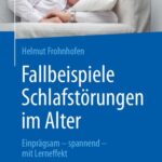 خرید و دانلود نسخه کامل کتاب Fallbeispiele Schlafstörungen im Alter: Einprägsam – spannend – mit Lerneffekt