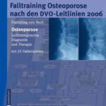 خرید و دانلود نسخه کامل کتاب Falltraining Osteoporose nach den DVO-Leitlinien 2006: Ergänzung zum Buch – Osteoporose. Leitliniengerechte Diagnostik und Therapie mit 25 Fallbeispielen