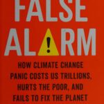 خرید و دانلود نسخه کامل کتاب False Alarm: How Climate Change Panic Costs Us Trillions, Hurts the Poor, and Fails to Fix the Planet