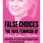 خرید و دانلود نسخه کامل کتاب False choices : the faux feminism of Hillary Rodham Clinton