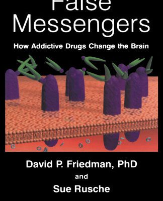 خرید و دانلود نسخه کامل کتاب False Messengers: How Addictive Drugs Change the Brain