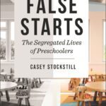 خرید و دانلود نسخه کامل کتاب False Starts: The Segregated Lives of Preschoolers