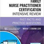 خرید و دانلود نسخه کامل کتاب Family Nurse Practitioner Certification Intensive Review, Third Edition: Fast Facts and Practice Questions – Book and Free App – Highly Rated FNP Exam Review Book