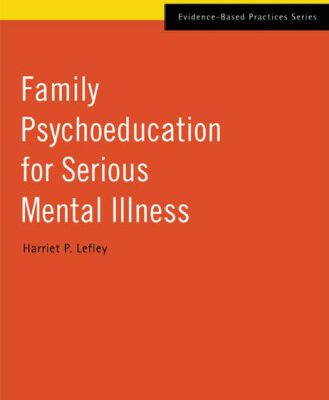 خرید و دانلود نسخه کامل کتاب Family Psychoeducation for Serious Mental Illness (Evidence-Based Practices)