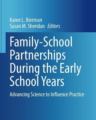 خرید و دانلود نسخه کامل کتاب Family-School Partnerships During the Early School Years: Advancing Science to Influence Practice