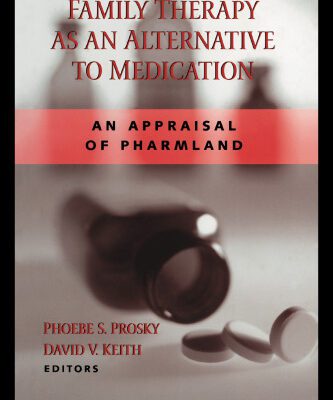 خرید و دانلود نسخه کامل کتاب Family Therapy as an Alternative to Medication: An Appraisal of Pharmland
