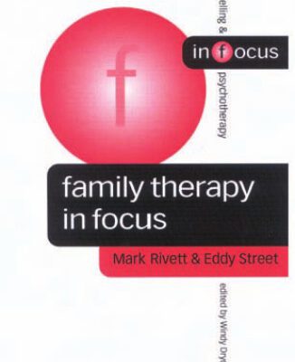 خرید و دانلود نسخه کامل کتاب Family Therapy in Focus (Counselling & Psychotherapy in Focus Series)
