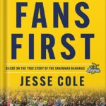 خرید و دانلود نسخه کامل کتاب Fans First: Change The Game, Break the Rules & Create an Unforgettable Experience by Jesse Cole