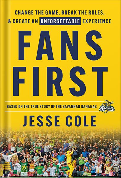 خرید و دانلود نسخه کامل کتاب Fans First: Change The Game, Break the Rules & Create an Unforgettable Experience by Jesse Cole_68bedea58a907.jpeg خرید و دانلود نسخه کامل کتاب Fans First: Change The Game, Break the Rules & Create an Unforgettable Experience by Jesse Cole