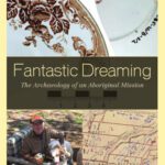 خرید و دانلود نسخه کامل کتاب Fantastic Dreaming: The Archaeology of an Aboriginal Mission (Worlds of Archaeology)