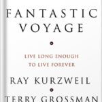 خرید و دانلود نسخه کامل کتاب Fantastic Voyage: Live Long Enough to Live Forever by Ray Kurzweil