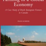 خرید و دانلود نسخه کامل کتاب Farming in a Global Economy: A Case Study of Dutch Immigrant Farmers in Canada (International Studies in Sociology and Social Anthropology)