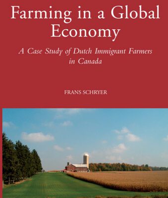 خرید و دانلود نسخه کامل کتاب Farming in a Global Economy: A Case Study of Dutch Immigrant Farmers in Canada (International Studies in Sociology and Social Anthropology)