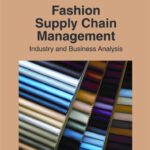 خرید و دانلود نسخه کامل کتاب Fashion Supply Chain Management:: Industry and Business Analysis (Premier Reference Source)