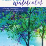 خرید و دانلود نسخه کامل کتاب Fast and Fun Watercolor: Painting Techniques, No Drawing Required!