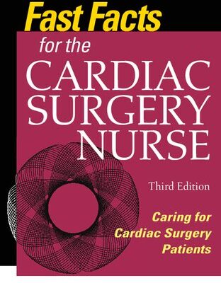 خرید و دانلود نسخه کامل کتاب Fast Facts for the Cardiac Surgery Nurse: Caring for Cardiac Surgery Patients