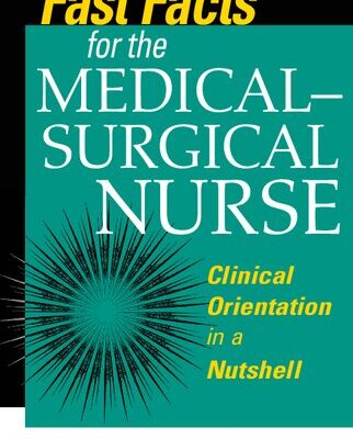 خرید و دانلود نسخه کامل کتاب Fast Facts for the Medical- Surgical Nurse: Clinical Orientation in a Nutshell