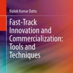 خرید و دانلود نسخه کامل کتاب Fast-Track Innovation and Commercialization: Tools and Techniques