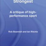 خرید و دانلود نسخه کامل کتاب Fastest, Highest, Strongest: A Critique of High-Performance Sport (Routledge Critical Studies in Sport)
