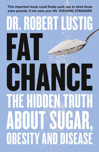 خرید و دانلود نسخه کامل کتاب Fat Chance The Hidden Truth About Sugar, Obesity and Disease_68b77061681d1.jpeg خرید و دانلود نسخه کامل کتاب Fat Chance The Hidden Truth About Sugar, Obesity and Disease