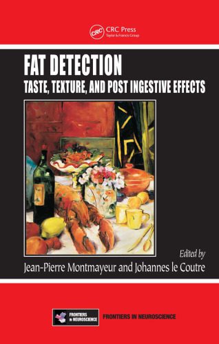 خرید و دانلود نسخه کامل کتاب Fat Detection: Taste, Texture, and Post Ingestive Effects (Frontiers in Neuroscience)_68bb22b5225c8.jpeg خرید و دانلود نسخه کامل کتاب Fat Detection: Taste, Texture, and Post Ingestive Effects (Frontiers in Neuroscience)