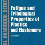 خرید و دانلود نسخه کامل کتاب Fatigue and Tribological Properties of Plastics and Elastomers, 2nd Edition
