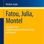 خرید و دانلود نسخه کامل کتاب Fatou, Julia, Montel: The Great Prize of Mathematical Sciences of 1918, and Beyond