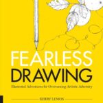 خرید و دانلود نسخه کامل کتاب Fearless Drawing: Illustrated Adventures for Overcoming Artistic Adversity