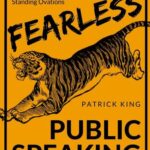 خرید و دانلود نسخه کامل کتاب Fearless Public Speaking: How to Destroy Anxiety, Captivate Instantly, and Become Extremely Memorable – Always Get Standing Ovations