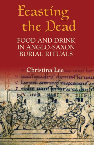 خرید و دانلود نسخه کامل کتاب Feasting the Dead: Food and Drink in Anglo-Saxon Burial Rituals (Anglo-Saxon Studies)_68ce5feef2985.jpeg خرید و دانلود نسخه کامل کتاب Feasting the Dead: Food and Drink in Anglo-Saxon Burial Rituals (Anglo-Saxon Studies)
