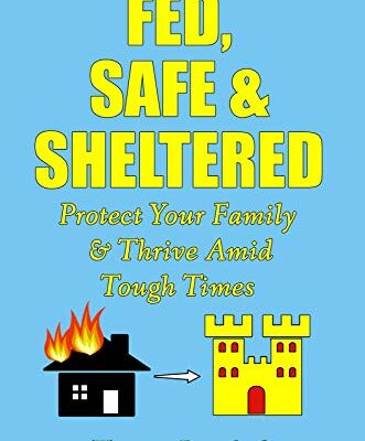 خرید و دانلود نسخه کامل کتاب Fed, Safe and Sheltered: Protect Your Family and Thrive Amid Tough Times [2020] –  +  pdf