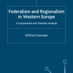 خرید و دانلود نسخه کامل کتاب Federalism and Regionalism in Western Europe: A Comparative and Thematic Analysis