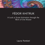 خرید و دانلود نسخه کامل کتاب Fëdor Khitruk: A Look at Soviet Animation through the Work of One Master