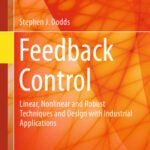 خرید و دانلود نسخه کامل کتاب Feedback Control: Linear, Nonlinear and Robust Techniques and Design with Industrial Applications