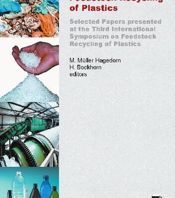 خرید و دانلود نسخه کامل کتاب Feedstock recycling of plastics: Selected papers presented at the third International Symposium on Feedstock Recycling of Plastics, Karlsruhe, Sept. 25-29, 2005