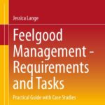 خرید و دانلود نسخه کامل کتاب Feelgood Management – Requirements and Tasks: Practical Guide with Case Studies