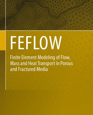 خرید و دانلود نسخه کامل کتاب FEFLOW: Finite Element Modeling of Flow, Mass and Heat Transport in Porous and Fractured Media