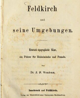 خرید و دانلود نسخه کامل کتاب Feldkirch und seine Umgebungen : Historisch-topographische Skizze, ein Führer für Einheimische und Fremde