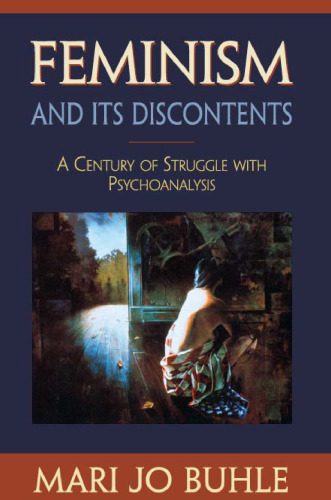 خرید و دانلود نسخه کامل کتاب Feminism and Its Discontents: A Century of Struggle with Psychoanalysis_68cdcbfb9024d.jpeg خرید و دانلود نسخه کامل کتاب Feminism and Its Discontents: A Century of Struggle with Psychoanalysis