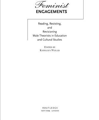 خرید و دانلود نسخه کامل کتاب Feminist Engagements: Reading, Resisting, and Revisioning Male Theorists in Education and Cultural Studies