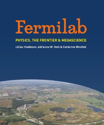 خرید و دانلود نسخه کامل کتاب Fermilab: Physics, the Frontier, and Megascience