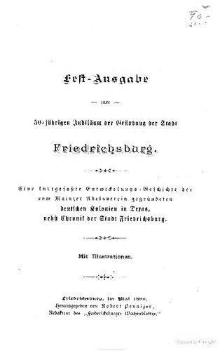 خرید و دانلود نسخه کامل کتاب Festausgabe zum 50jährigen Jubiläum der Gründung der Stadt Friedrichsburg. Eine kurzgefaßte Entwickelungs-Geschichte der vom Mainzer Adelsverein gegründeten deutschen Kolonien in Texas_68c49e69be21f.jpeg خرید و دانلود نسخه کامل کتاب Festausgabe zum 50jährigen Jubiläum der Gründung der Stadt Friedrichsburg. Eine kurzgefaßte Entwickelungs-Geschichte der vom Mainzer Adelsverein gegründeten deutschen Kolonien in Texas