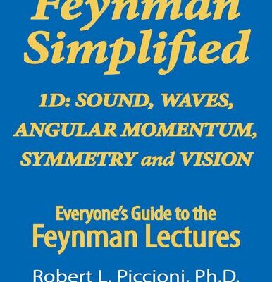 خرید و دانلود نسخه کامل کتاب Feynman Simplified 1D: Angular Momentum, Sound, Waves, Symmetry & Vision
