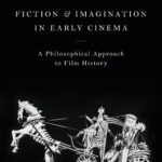خرید و دانلود نسخه کامل کتاب Fiction and Imagination in Early Cinema: A Philosophical Approach to Film History
