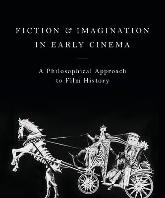 خرید و دانلود نسخه کامل کتاب Fiction and Imagination in Early Cinema: A Philosophical Approach to Film History